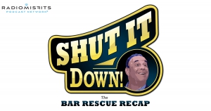 Shut It Down, Bar Rescue Recap on Radio Misfits