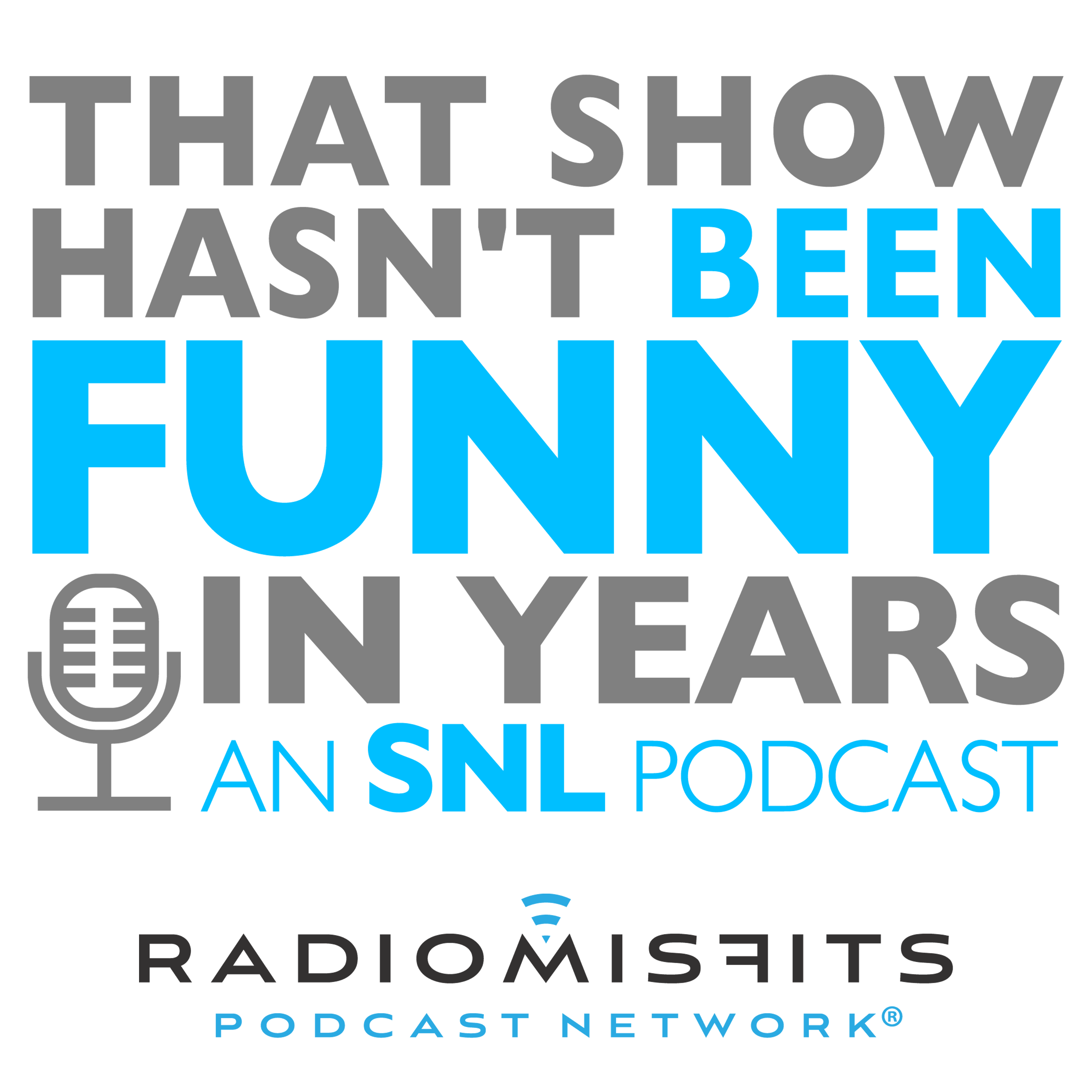 That Show Hasn't Been Funny In Years: an SNL podcast on Radio Misfits